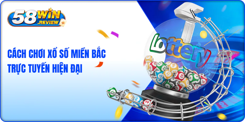 Cách Chơi XSMB Trực Tuyến Hiện Đại