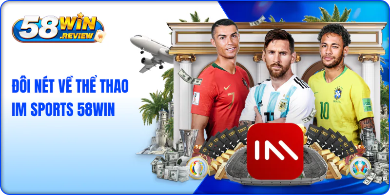 Đôi Nét Về Thể Thao IM Sports 58win