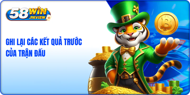 Ghi lại các kết quả trước của trận đấu