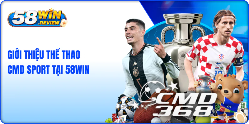 Giới Thiệu Thể Thao CMD Sport Tại 58win