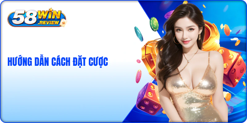 Hướng dẫn cách đặt cược baccarat 58win