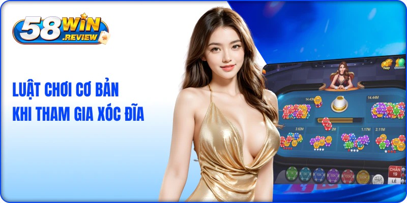Luật chơi cơ bản khi tham gia xóc đĩa