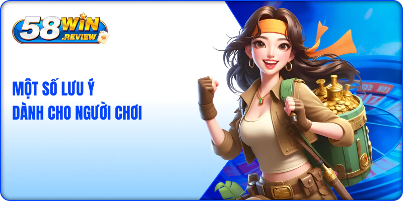 Một số lưu ý dành cho người chơi xóc đĩa 58win