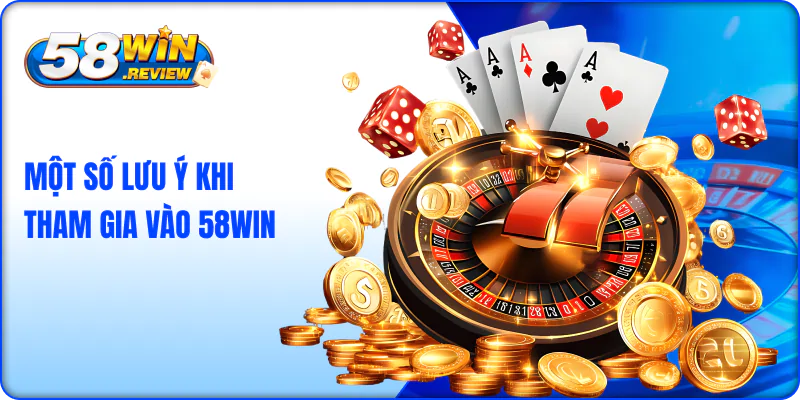 Một số lưu ý khi tham gia vào roulette 58Win