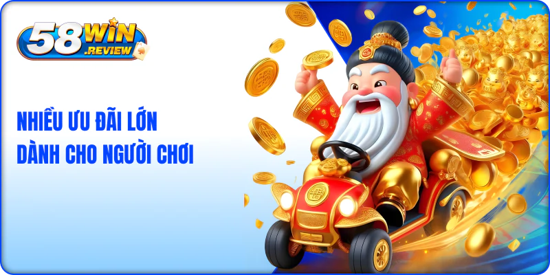 Nhiều ưu đãi lớn dành cho người chơi