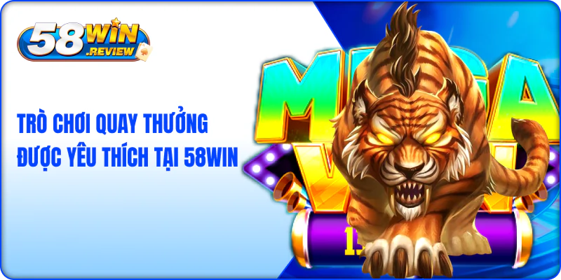 Trò chơi quay nổ hũ kho báu tứ linh 58win được yêu thích